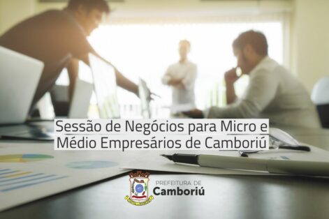 Camboriú realiza Sessão de Negócios para micro e médio empresários