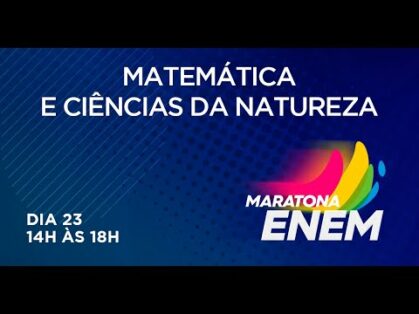 Maratona Enem | Matemática e Ciências da Natureza