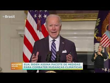 Presidente Joe Biden assina decretos contra as mudanças climáticas