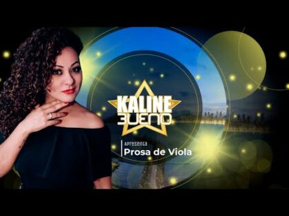 kaline Bueno – Programa Prosa de Viola Ep. 10