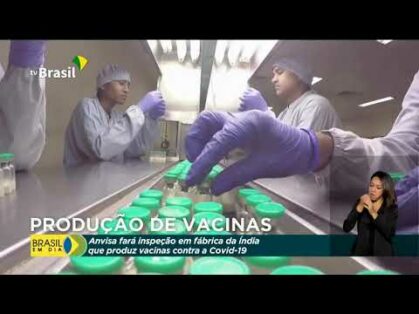 Anvisa inspeciona Bharat Biotech para produção de vacinas e insumos