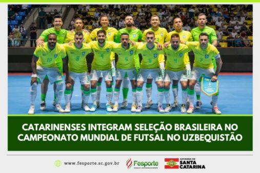 Catarinenses integram elenco da seleção brasileira no campeonato mundial de futsal