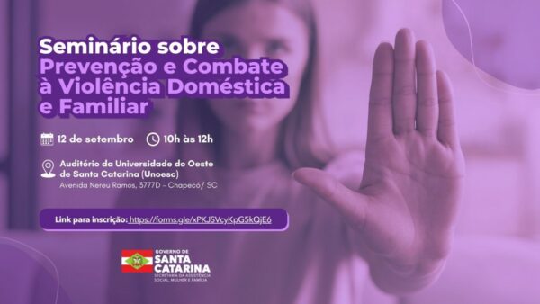 Governo do Estado realiza seminário sobre prevenção e combate à violência doméstica em Chapecó