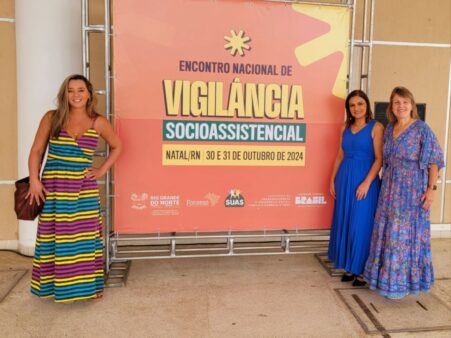 Técnicas de Santa Catarina participam de Encontro Nacional de Vigilância Socioassistencial em Natal