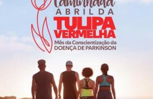 Parkinson: Primeira Caminhada Abril da Tulipa Vermelha acontece neste sábado